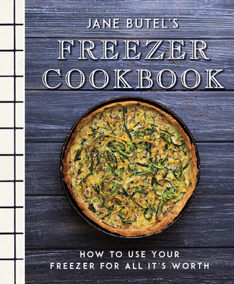 Jane Butel's Freezer Cookbook: How to Use Your Freezer for All It's Worth - Butel, Jane