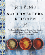 Jane Butel's Southwestern Kitchen: Revised Edition
