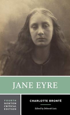 Jane Eyre: A Norton Critical Edition - Bront, Charlotte, and Lutz, Deborah (Editor)