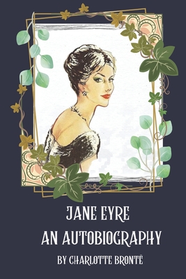 Jane Eyre An Autobiography: With Original Illustrations - Bront, Charlotte