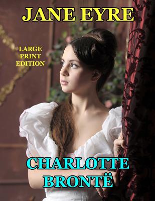 Jane Eyre - Large Print Edition - Bronte, Charlotte
