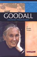 Jane Goodall: Legendary Primatologist - Haugen, Brenda