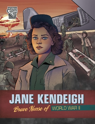 Jane Kendeigh: Brave Nurse of World War II - Berne, Emma Carlson