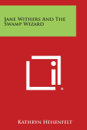 Jane Withers and the Swamp Wizard
