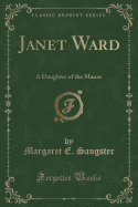 Janet Ward: A Daughter of the Manse (Classic Reprint)