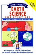 Janice VanCleave's Earth Science for Every Kid: 101 Easy Experiments That Really Work