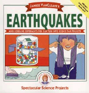 Janice VanCleave's Earthquakes: Mind-Boggling Experiments You Can Turn Into Science Fair Projects