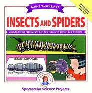 Janice VanCleave's Insects and Spiders: Mind-Boggling Experiments You Can Turn Into Science Fair Projects