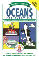 Janice VanCleave's Oceans for Every Kid: Easy Activities That Make Learning Science Fun