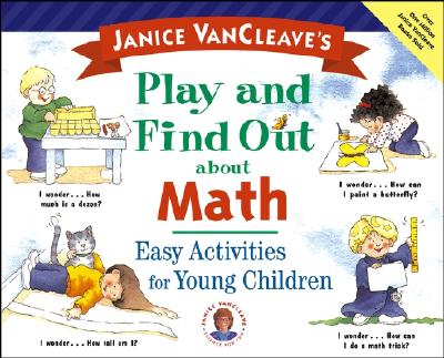 Janice VanCleave's Play and Find Out about Math: Easy Activities for Young Children - VanCleave, Janice Pratt, and Cleave, Janice Van