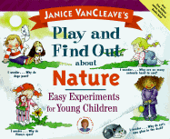 Janice VanCleave's Play and Find Out about Nature: Easy Experiments for Young Children - VanCleave, Janice Pratt, and Cleave, Janice Van