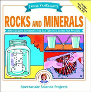 Janice VanCleave's Rocks and Minerals: Mind-Boggling Experiments You Can Turn Into Science Fair Projects