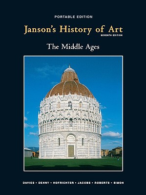 Janson's History of Art Portable Edition Book 2 - Davies, Penelope J E, and Denny, Walter B, and Hofrichter, Frima Fox