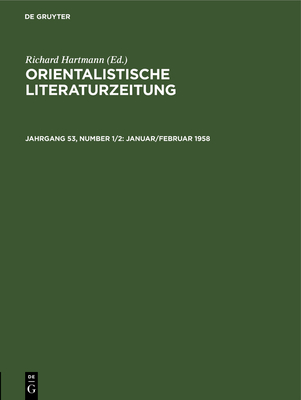 Januar/Februar 1958 - Institut F?r Altorientalische Philologie Und Vorderasiatische Altertumskunde Der Westf?lischen Wilhe (Contributions by), and Ehelolf, H (Contributions by), and Hartmann, R (Contributions by)