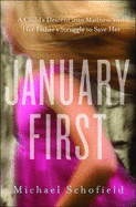 January First: A Child's Descent into Madness and Her Father's Struggle to Save Her