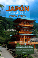 JAP?N Gu?a de viaje 2024-2025: Planificaci?n de su viaje: una gu?a completa repleta de frases comunes en japon?s y consejos de expertos sobre costumbres y cultura