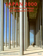 Japan 2000: Architecture and Design for the Japanese Public - Zukowsky, John (Editor)