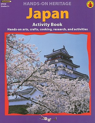 Japan Activity Book: Hands-On Arts, Crafts, Cooking, Research, and Activities - Keller, Mary Jo