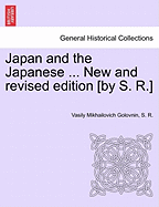 Japan and the Japanese ... New and Revised Edition [By S. R.]