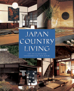 Japan Country Living: Spirit, Tradition, Style - Katoh, Amy Sylvester, and Kimura, Shin (Photographer)