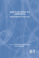 Japan in the Heisei Era (1989-2019): Multidisciplinary Perspectives