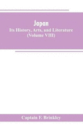 Japan: Its History, Arts, and Literature (Volume VIII)