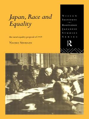 Japan, Race and Equality: The Racial Equality Proposal of 1919 - Shimazu, Naoko