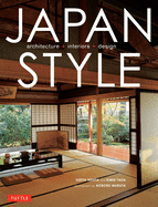 Japan Style: Architecture, Interiors, Design