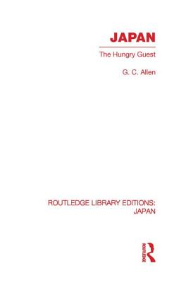 Japan: The Hungry Guest - Allen, G
