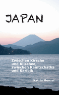 Japan: Zwischen Kirsche und Klischee, zwischen Kamtschatka und Karibik