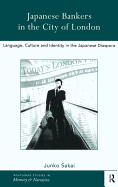 Japanese Bankers in the City of London: Language, Culture and Identity in the Japanese Diaspora