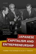 Japanese Capitalism and Entrepreneurship: A History of Business from the Tokugawa Era to the Present