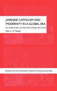 Japanese Capitalism and Modernity in a Global Era: Re-Fabricating Lifetime Employment Relations
