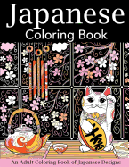 Japanese Coloring Book: An Adult Coloring Book of Japanese Designs