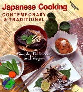Japanese Cooking Contemporary & Traditional: Simple, Delicious and Vegan