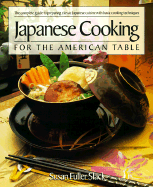 Japanese Cooking for the American Table - Slack, Susan Fuller