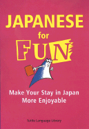 Japanese for Fun: Make Your Stay in Japan More Enjoyable