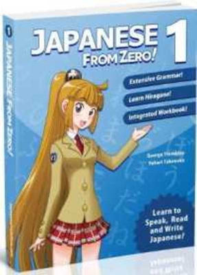 Japanese from Zero! 1: Proven Techniques to Learn Japanese for Students and Professionals - Trombley, George, and Takenaka, Yukari