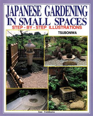 Japanese Gardening in Small Spaces - Yoshikawa, Isao