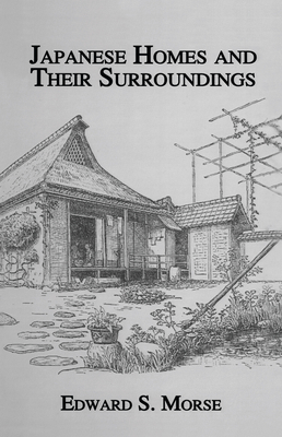 Japanese Homes and Their Surroundings - Morse, Edward S