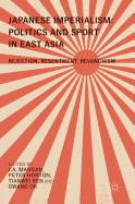 Japanese Imperialism: Politics and Sport in East Asia: Rejection, Resentment, Revanchism