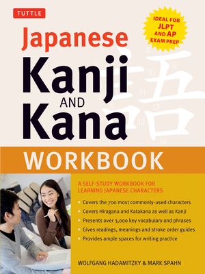 Japanese Kanji and Kana Workbook: A Self-Study Workbook for Learning Japanese Characters - Hadamitzky, Wolfgang, and Spahn, Mark