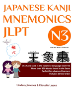 Japanese Kanji Mnemonics Jlpt N3: 361 Kanji Found in the Japanese Language Exam N3