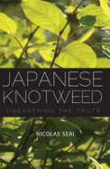 Japanese Knotweed: Unearthing the Truth