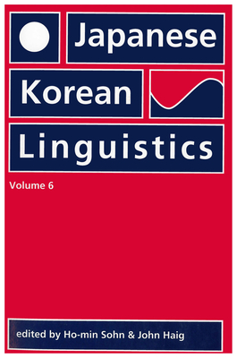 Japanese/Korean Linguistics: Volume 6 - Sohn, Ho-Min, and Haig, John