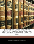Japanese Literature: Including Selections from Genji Monogatari and Classical Poetry and Drama of Japan