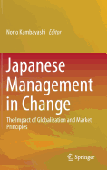 Japanese Management in Change: The Impact of Globalization and Market Principles - Kambayashi, Norio (Editor)