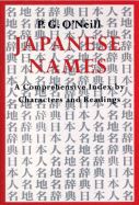 Japanese Names: Comprehensive Index by Characters and Readings - O'Neill, P G