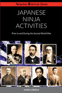 Japanese Ninja Activities: Prior to and During the Second World War