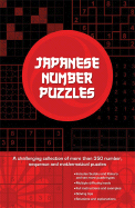 Japanese Number Puzzles: A Challenging Collection of More Than 350 Logic, Sequence, and Mathematical Puzzles